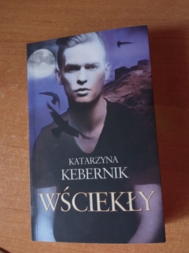 Książka Katarzyna Kebernik "Wściekły" nowa