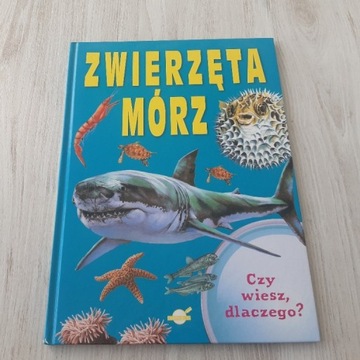 Zwierzęta mórz - Czy wiesz dlaczego?