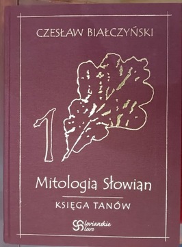 Księga Tanów Mitologia Słowian Czesław Białczyński