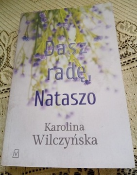 "Dasz radę,Nataszo"Karolina Wilczyńska 
