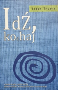 Książka - IDŹ KOCHAJ - Tomek Tryzna