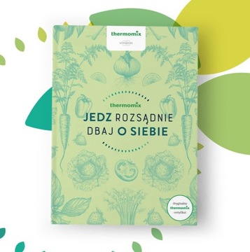 Jedz rozsądnie dbaj o siebie książka Thermomix