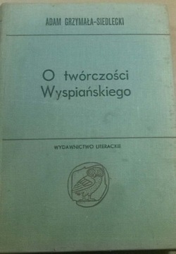 Stanisław Wyspiański O twórczości Wyspiańskiego