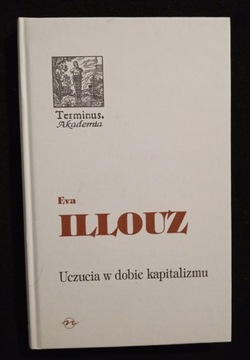 Eva Illouz, Uczucia w dobie kapitalizmu NOWA