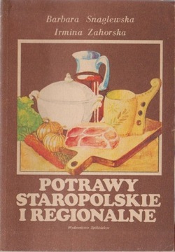 POTRAWY STAROPOLSKIE I REGIONALNE - Snaglewska