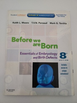 Before we are Born Essential of Embryology and birth defects 8 th edition