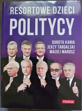 Resortowe dzieci. Politycy Kania, Targalski,Marosz