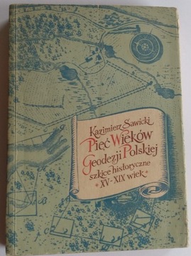 Piec wieków geodezji  polskiej Sawicki 1968 rok