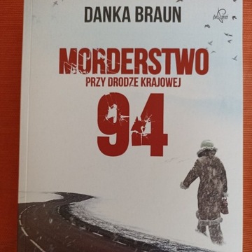 Morderstwo przy drodze krajowej 94 - Danka Braun