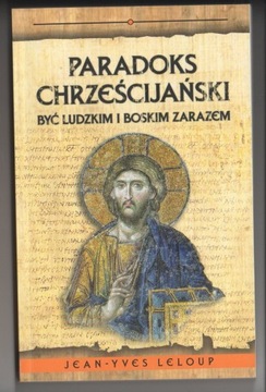 Paradoks chrześcijański być ludzkim i boskim