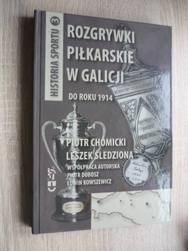 ROZGRYWKI PIŁKARSKIE W GALICJI DO ROKU 1914 