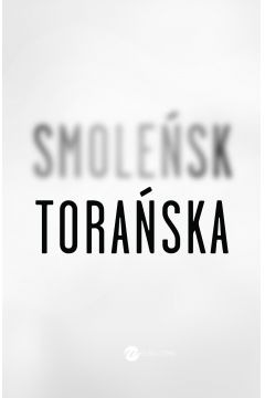 T.Torańska Smoleńsk