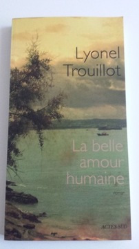 LA BELLE AMOUR HUMAINE Lyonel Trouillot