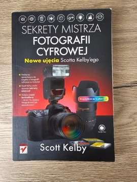 Scott Kelby - Sekrety mistrza fotografii cyfrowej