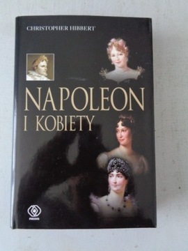 Christopher Hibbert - Napoleon i kobiety