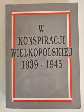 W konspiracji wielkopolskiej 1939-1945