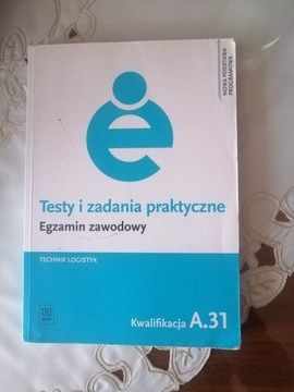 Testy i zadania praktyczne Technik logistyk A.31