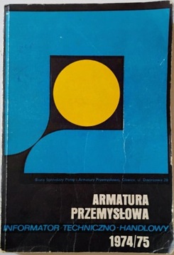 Armatura przemysłowa. Informator 1974/75