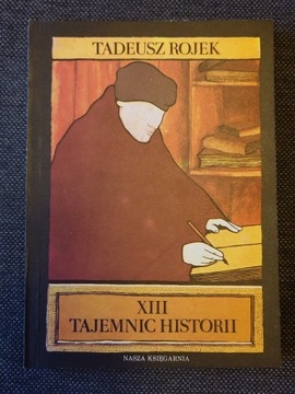 TADEUSZ ROJEK - XIII TAJEMIC HISTORII