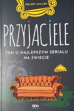 Przyjaciele. Ten o najlepszym...     Kelsey Miller