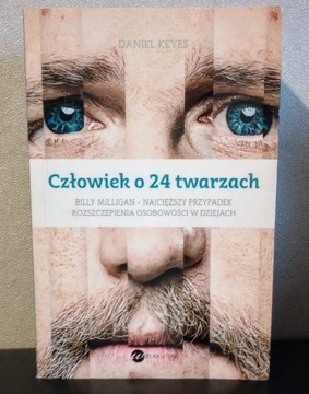 CZŁOWIEK O 24 TWARZACH Daniel Keyes