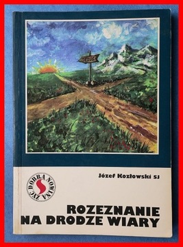 KOZŁOWSKI - ROZEZNANIE NA DRODZE WIARY