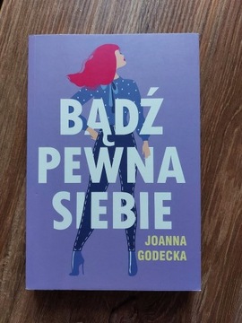 Bądź pewna siebie J. Godecka  książka JAK NOWA