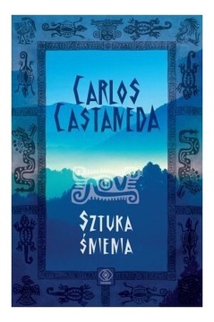Carlos Castaneda - Sztuka śnienia