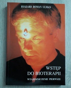 Wstęp do bioterapii. wtajemiczenie pierwsze. Ulman