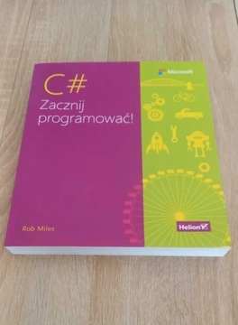 C#. Zacznij programować! Rob Miles