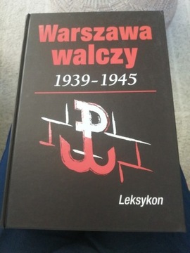 Warszawa walczy 1939-1945 leksykon 