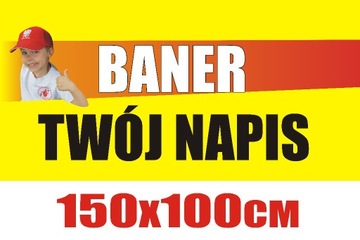 Baner reklamowy TWÓJ DOWOLNY NAPIS 150x100cm