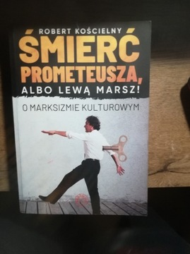 Śmierć Prometeusza albo lewą marsz