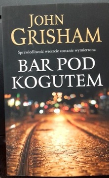Bar pod kogutem John Grisham, książka kryminał