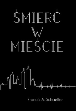 Śmierć w mieście - Francis Schaeffer