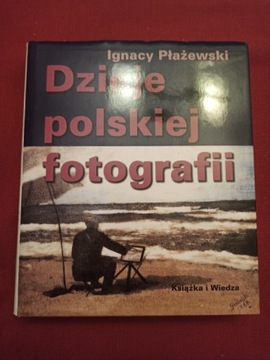 Dzieje polskiej fotografii Ignacy Płażewski
