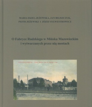 Mińsk Mazowiecki  - "O Fabryce Rudzkiego w Mińsku Mazowieckim"