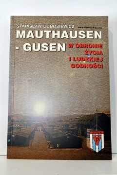 Mauthausen Gusen w obronie życia i ludzkiej Okazja