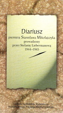 Diariusz premiera Stanisława Mikołajczyka... 