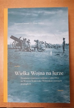 Wielka Wojna na Jurze Krzysztof Orman, Piotr Orman