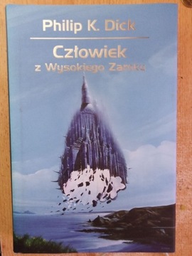 Philip K. Dick Człowiek z Wysokiego Zamku