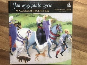 Jak wyglądało życie w czasach rycerzy.