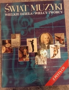 Świat muzyki Wielkie dzieła Wielcy twórcy