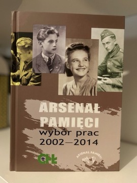 Arsenał Pamięci. Wybór prac 2002-2004