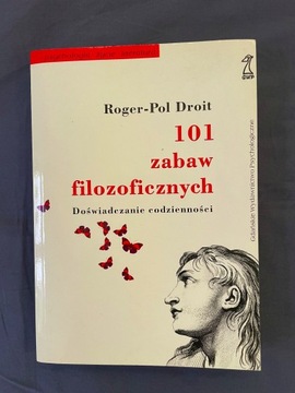 101 ZABAW FILOZOFICZNYCH Roger-Pol Droit