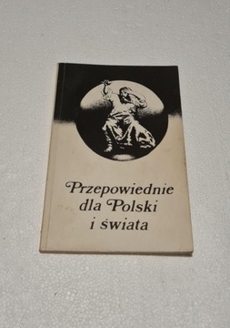 Przepowiednie dla Polski i Świata