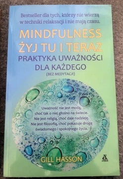 "Mindfulness. Żyj tu i teraz. Praktyka uważności"