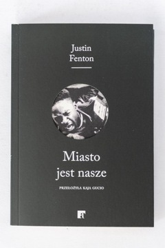 Miasto jest nasze Justin Fenton