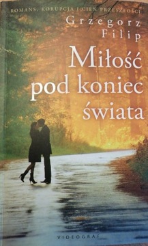 Miłość pod koniec świata Grzegorz Filip