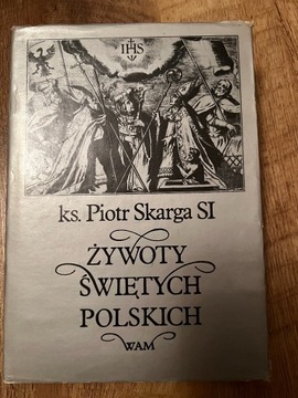 Skarga P., Żywoty świętych polskich 